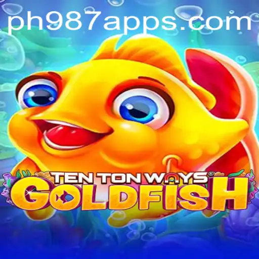 Exploring TenTonWaysGoldfish: A Dive into PH 987 Gaming Experience